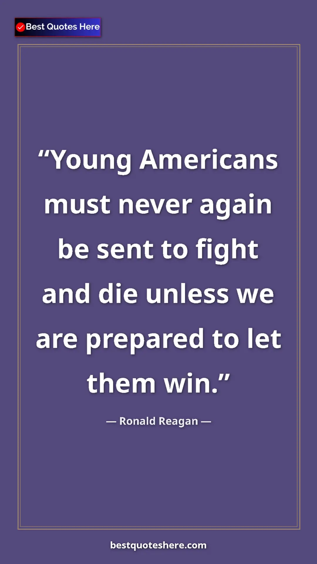 Pinterest quote poster by Ronald Reagan: "Young Americans must never again be sent to fight and die..."