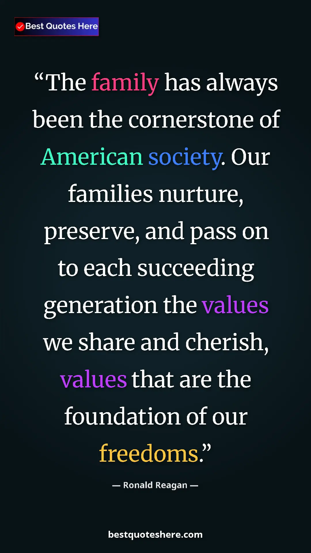 Pinterest quote poster by Ronald Reagan: "The family has always been the cornerstone of American..."