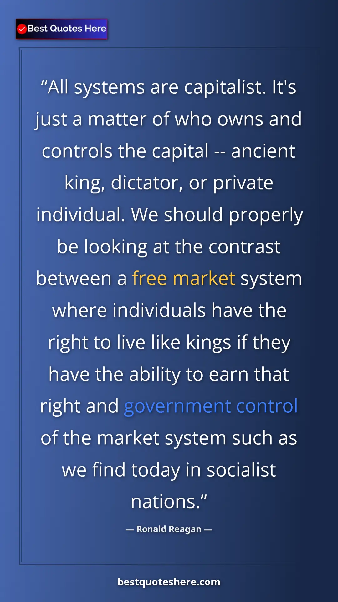 Pinterest quote poster by Ronald Reagan: "All systems are capitalist. It's just a matter of who owns..."