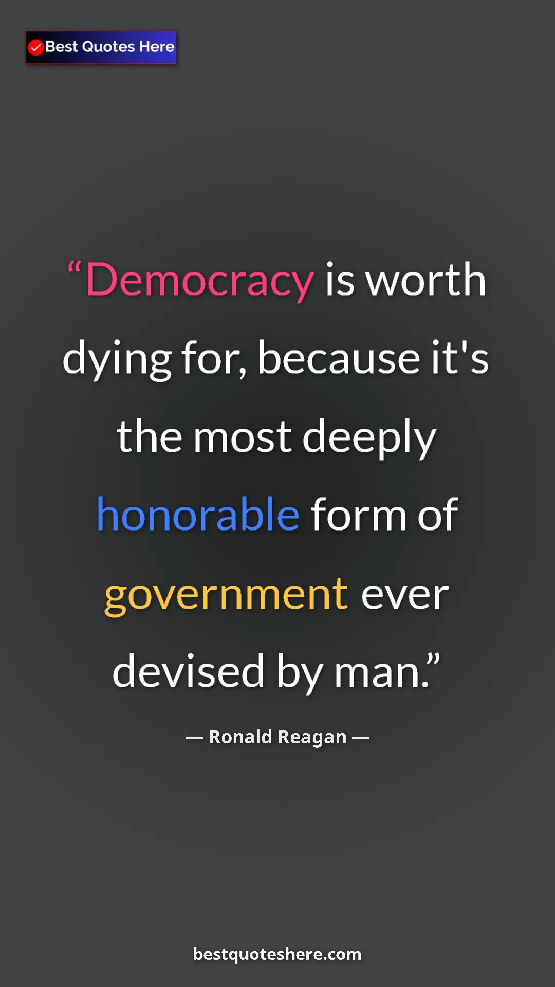 Pinterest quote poster by Ronald Reagan: "Democracy is worth dying for, because it's the most deeply..."