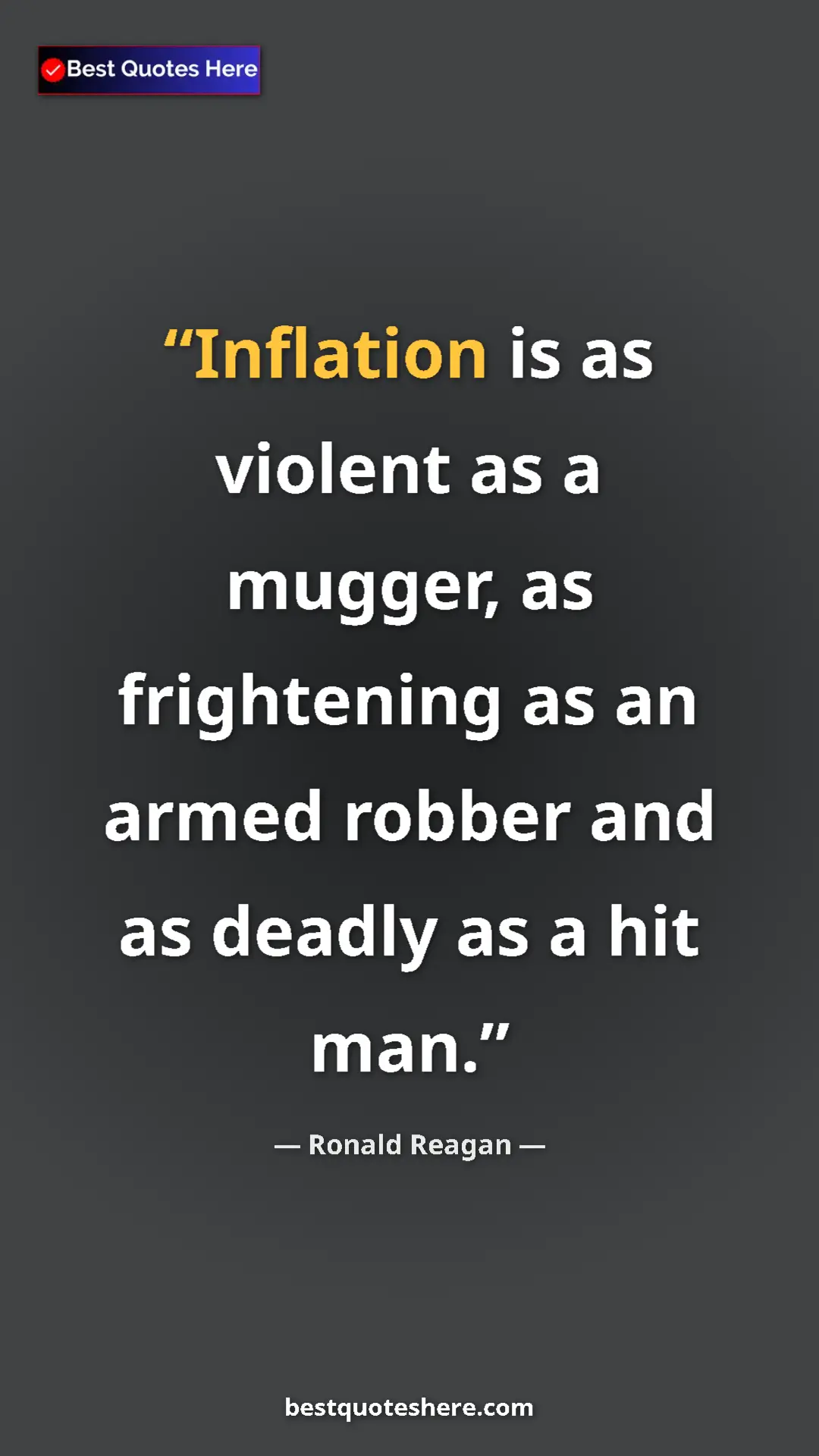 Pinterest quote poster by Ronald Reagan: "Inflation is as violent as a mugger, as frightening as an..."