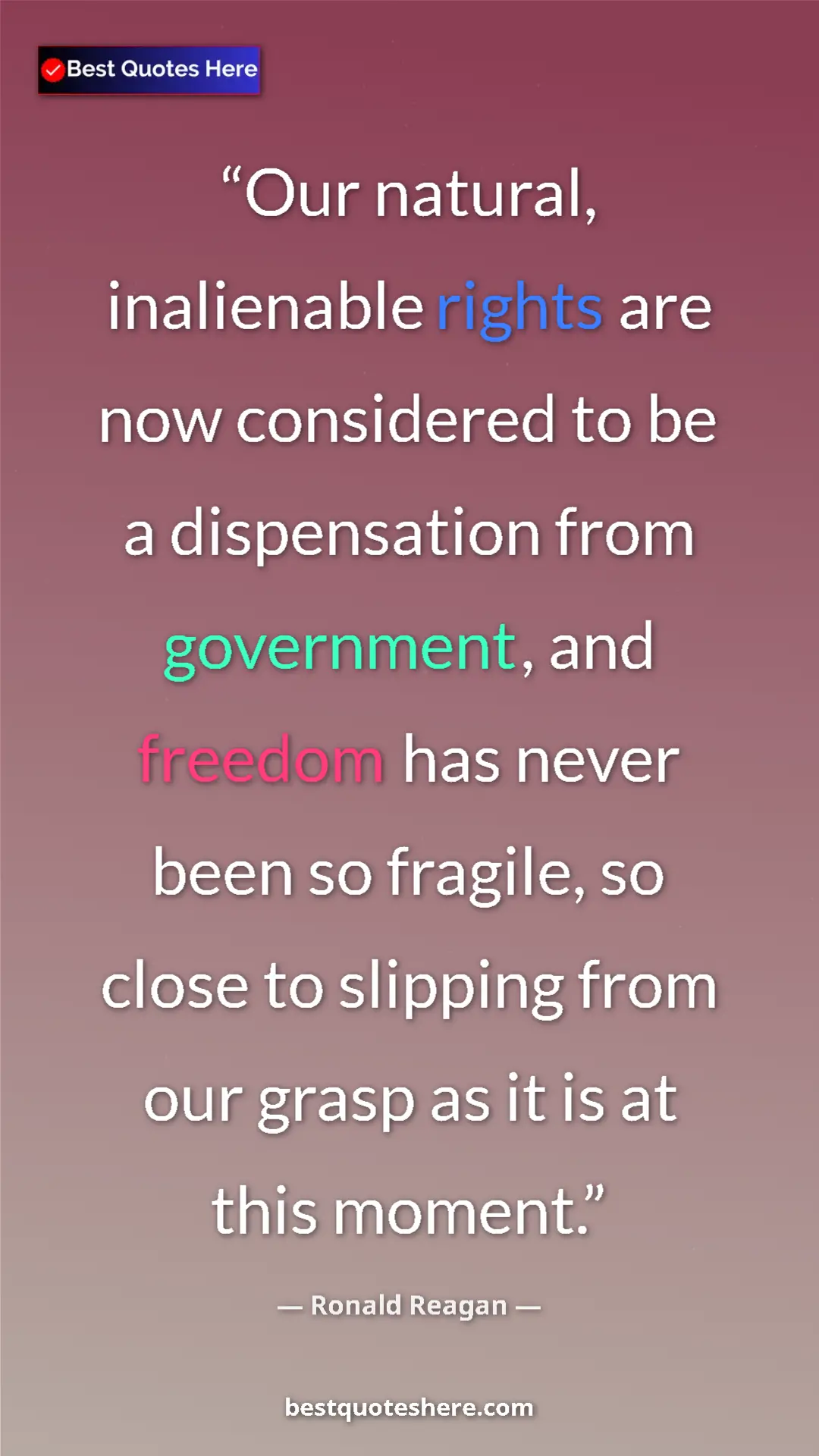 Pinterest quote poster by Ronald Reagan: "Our natural, inalienable rights are now considered to be a..."
