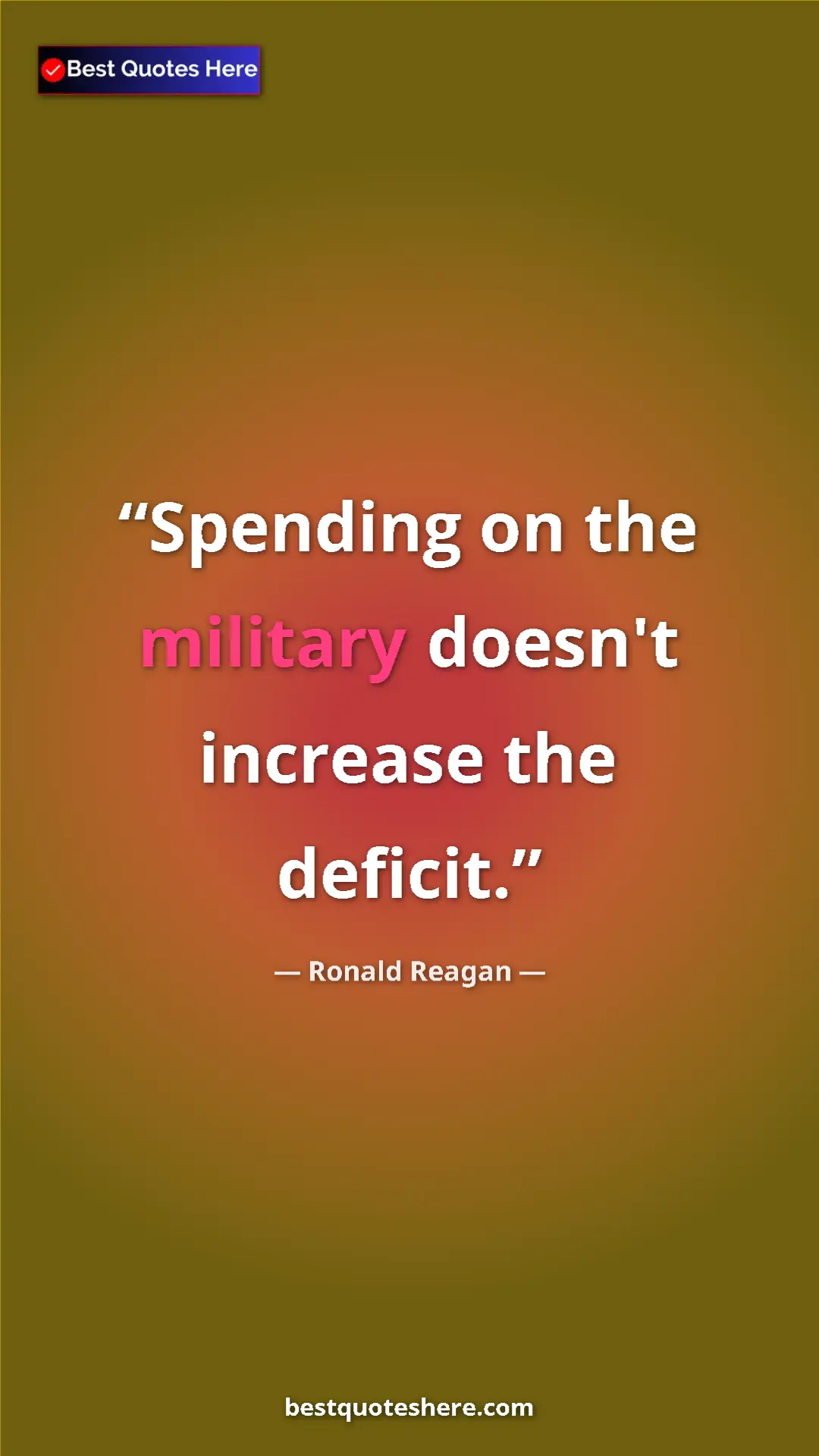 Pinterest quote poster by Ronald Reagan: "Spending on the military doesn't increase the deficit."