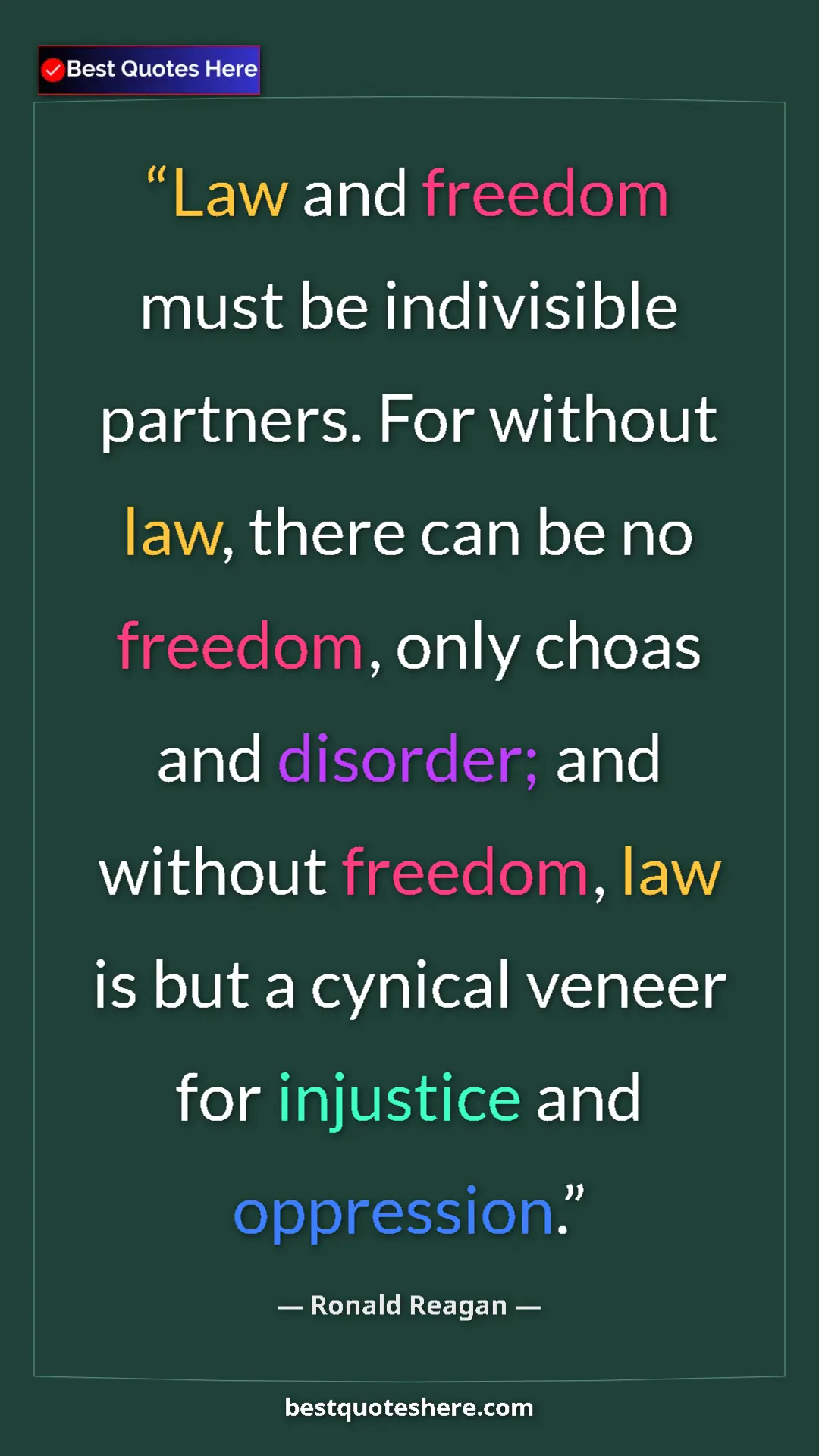Pinterest quote poster by Ronald Reagan: "Law and freedom must be indivisible partners. For without..."