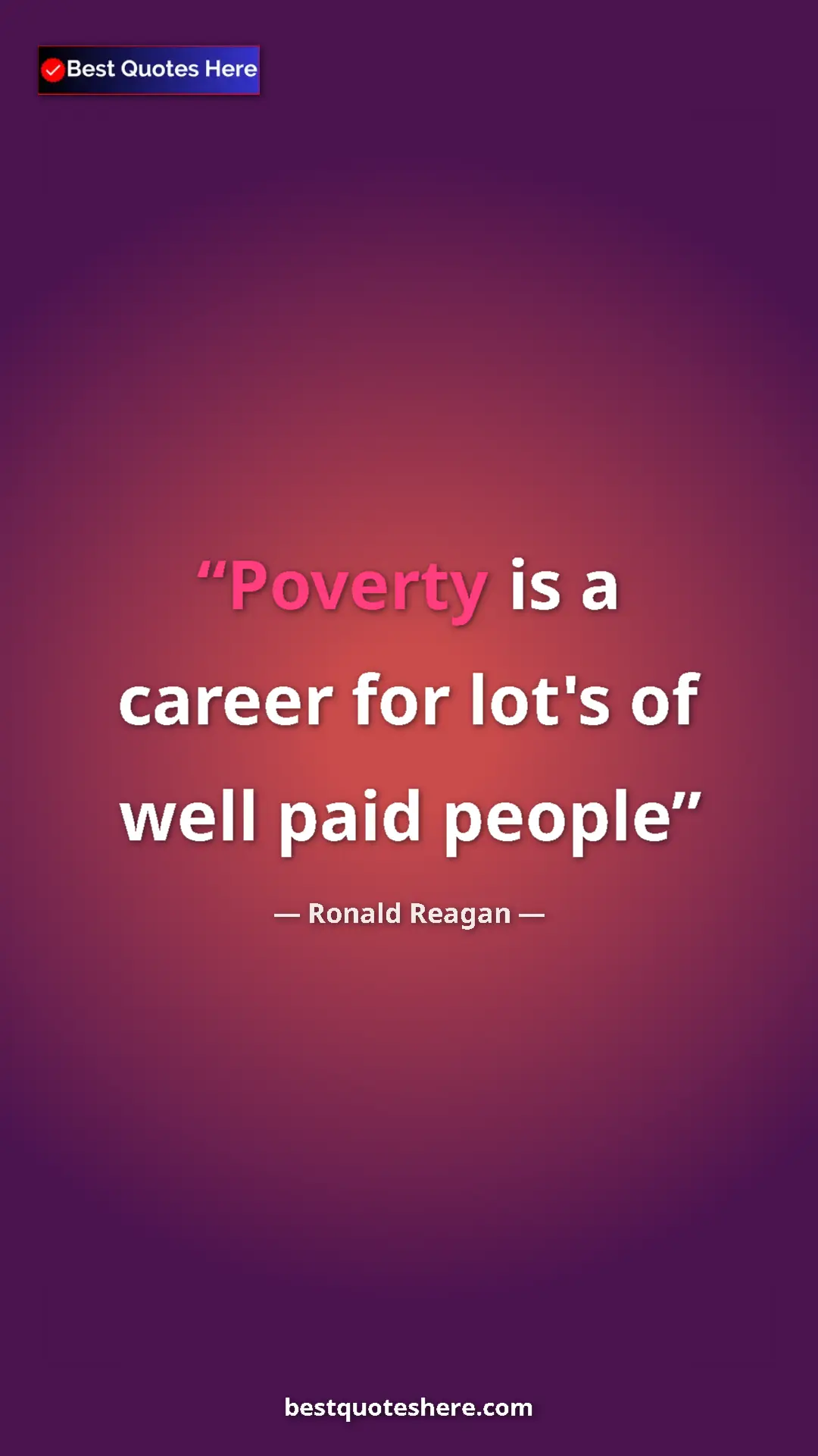 Pinterest quote poster by Ronald Reagan: "Poverty is a career for lot's of well paid people"