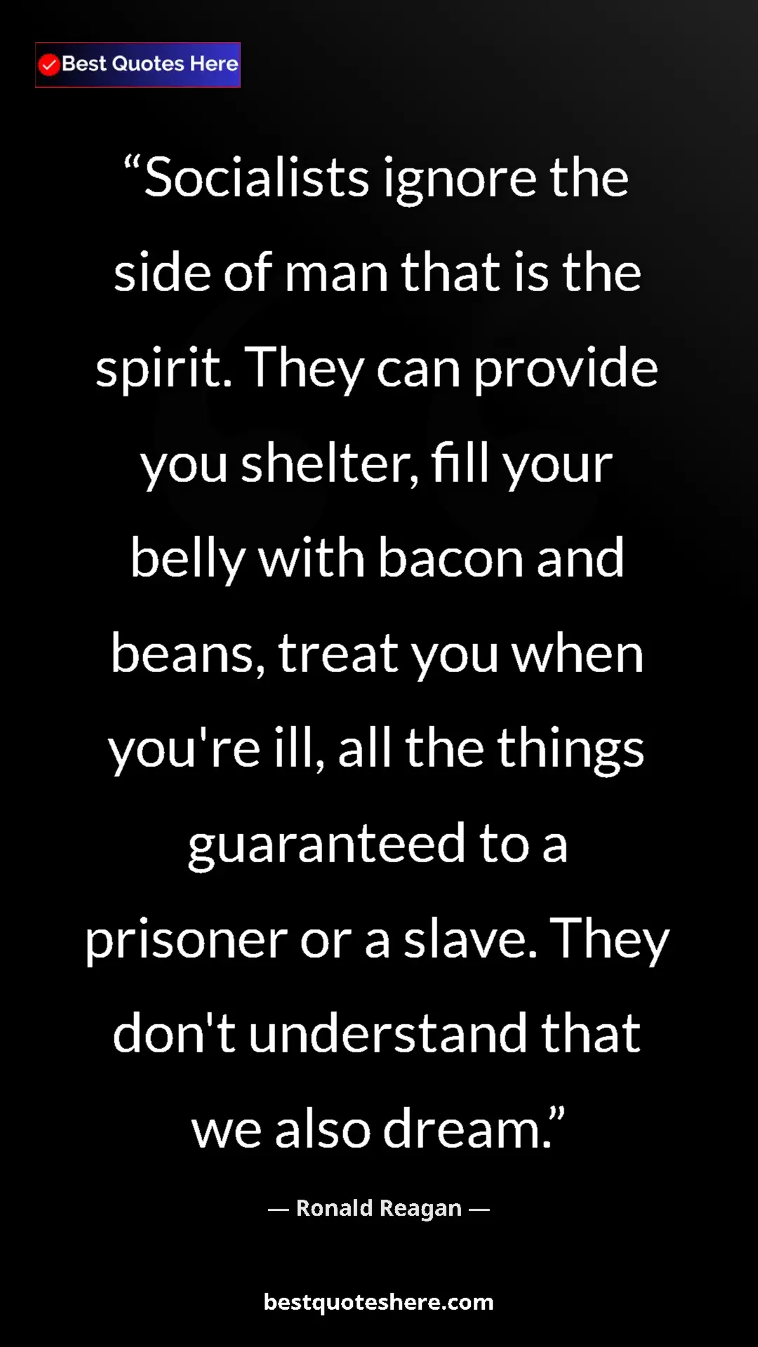Pinterest quote poster by Ronald Reagan: "Socialists ignore the side of man that is the spirit. They..."