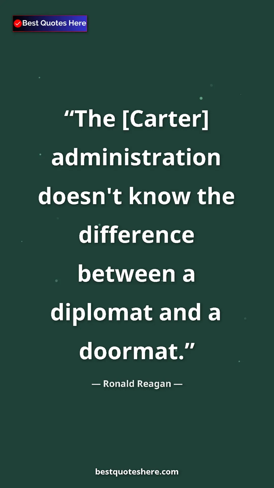 Pinterest quote poster by Ronald Reagan: "The [Carter] administration doesn't know the difference..."