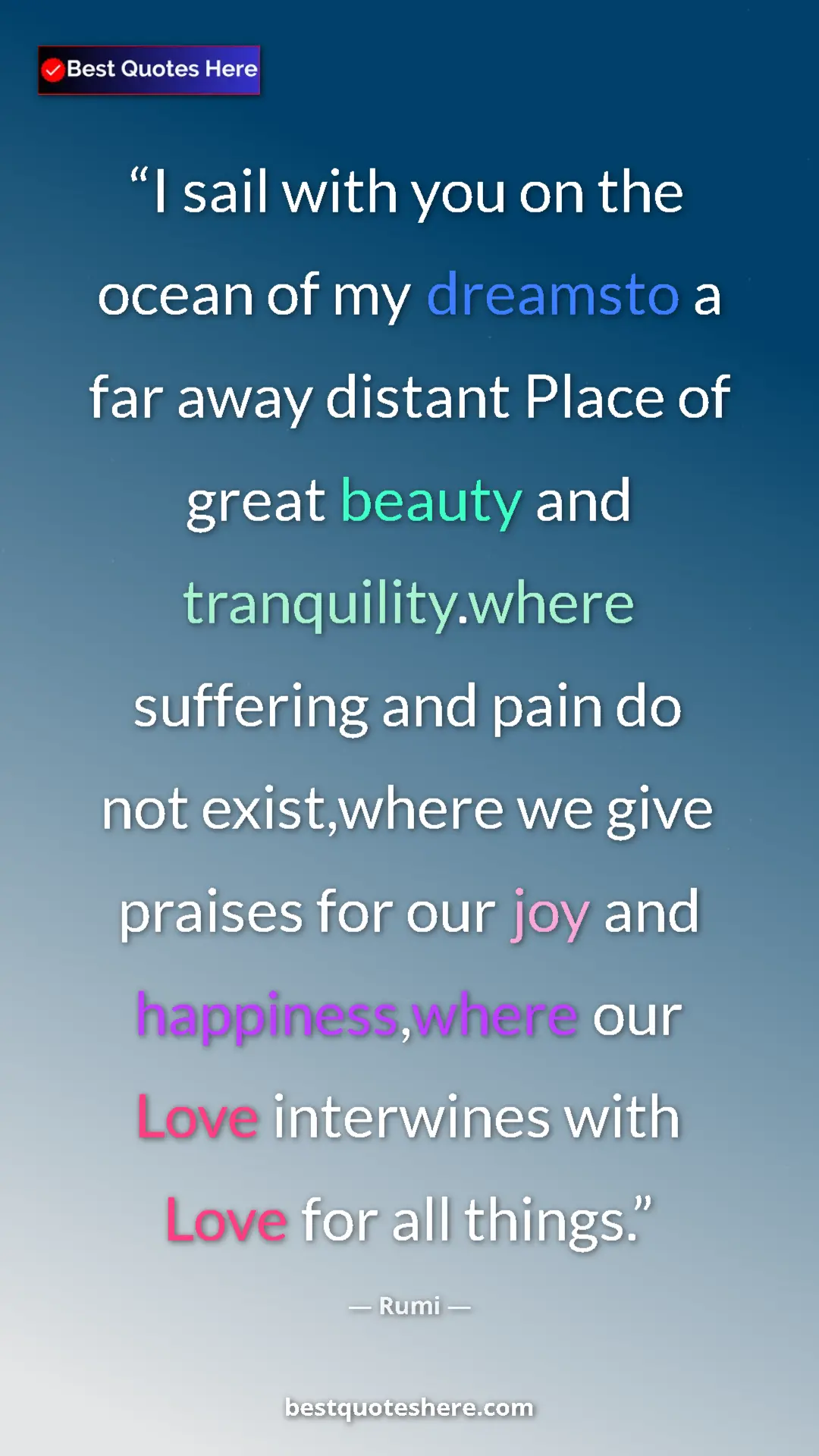 Pinterest quote poster by Rumi: "I sail with you on the ocean of my dreamsto a far away..."
