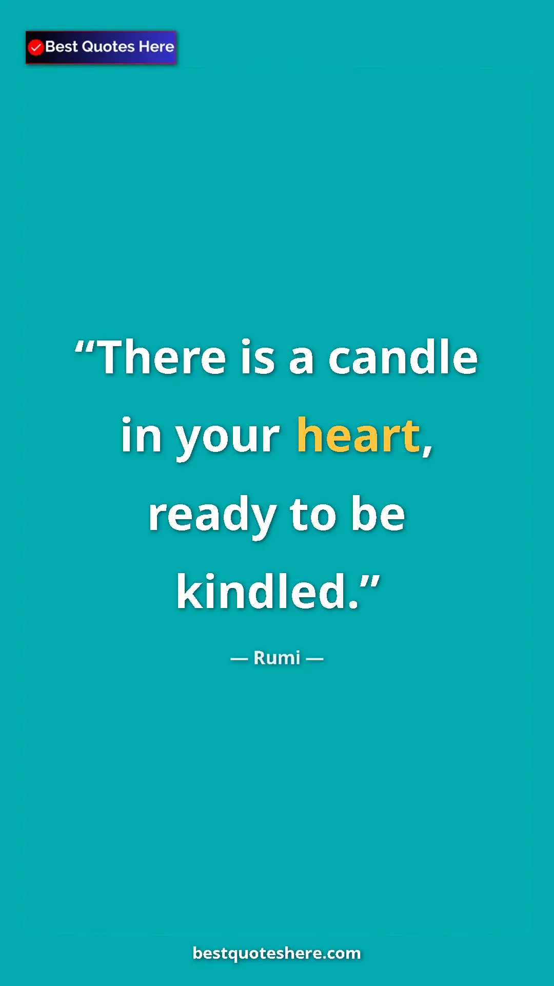 Pinterest quote poster by Rumi: "There is a candle in your heart, ready to be kindled."