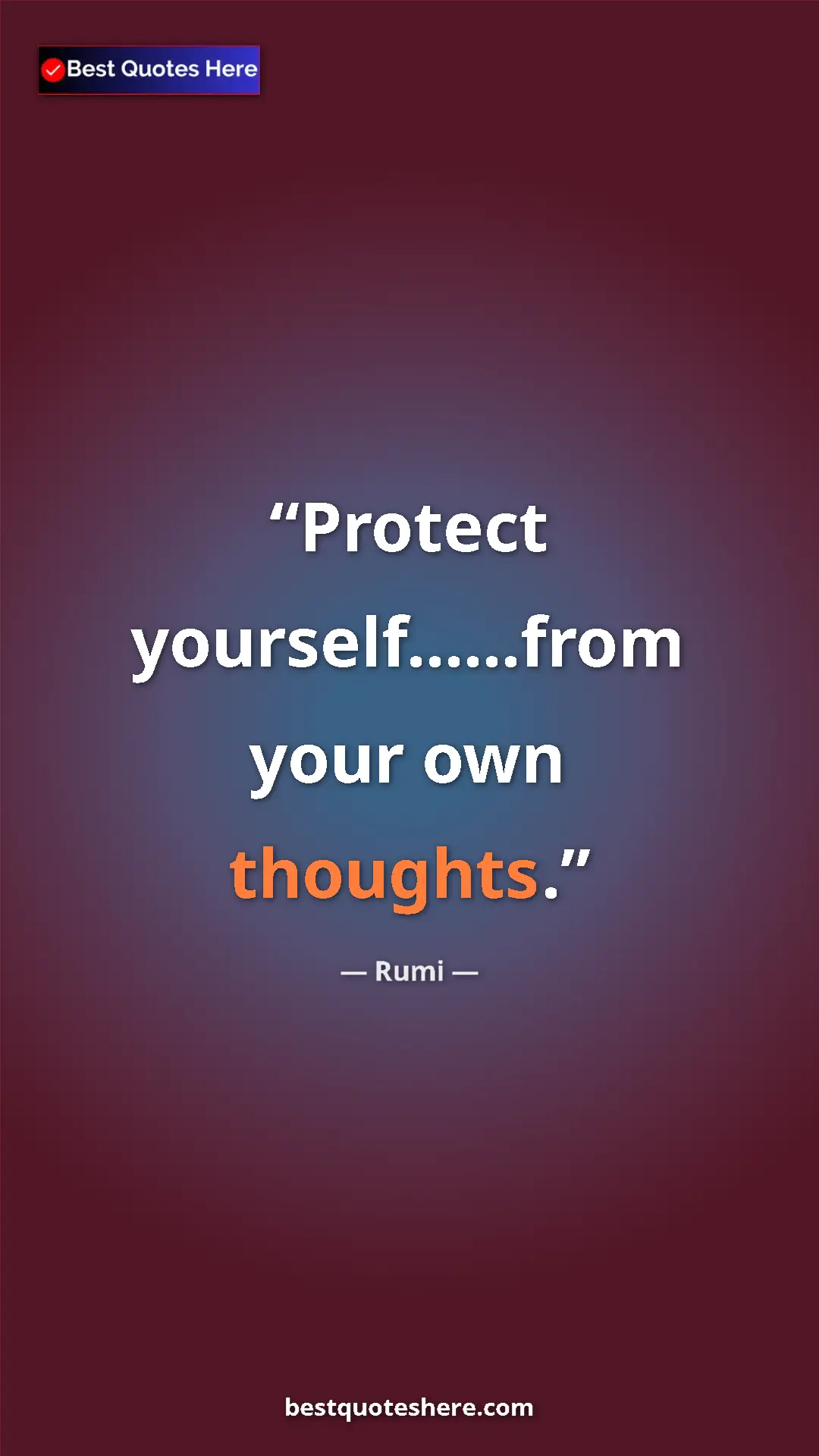 Rumi Quote Card: "Protect yourself......from your own thoughts." Pinterest quote poster by Rumi: "Protect yourself......from your own thoughts."