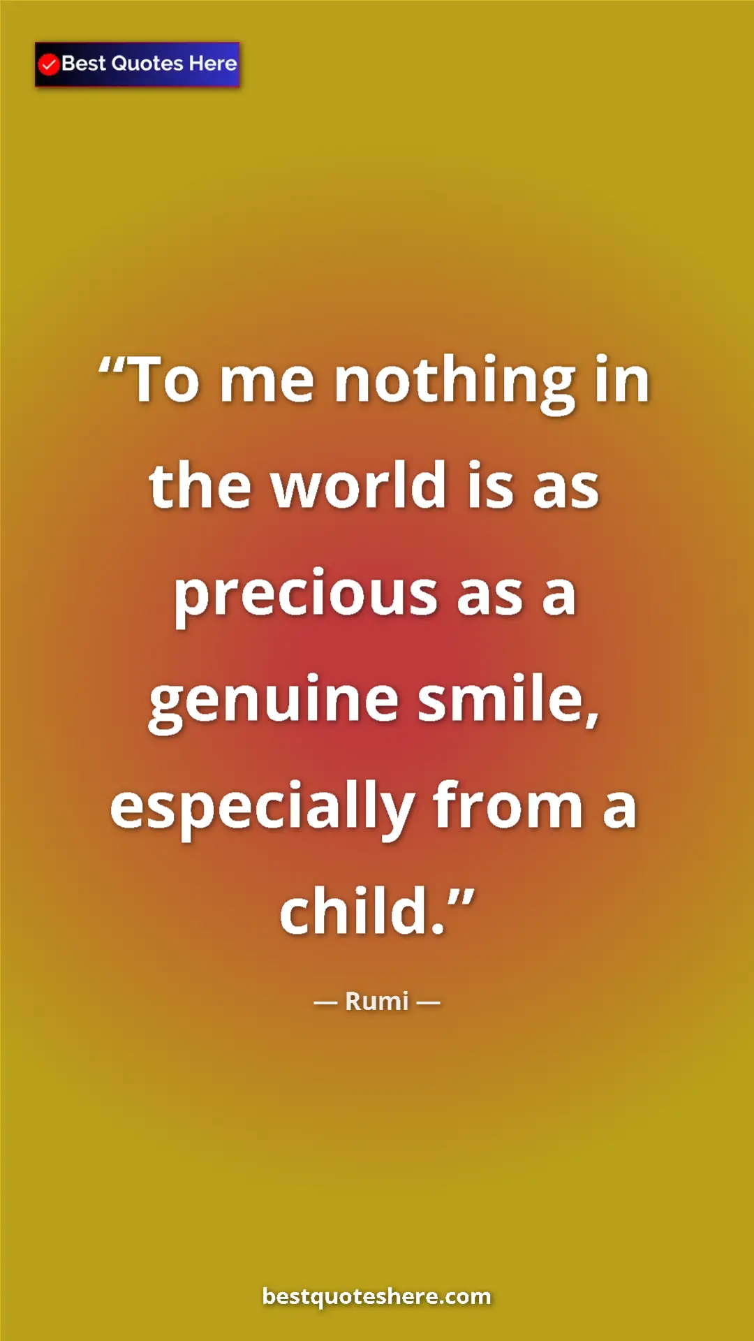 Pinterest quote poster by Rumi: "To me nothing in the world is as precious as a genuine..."