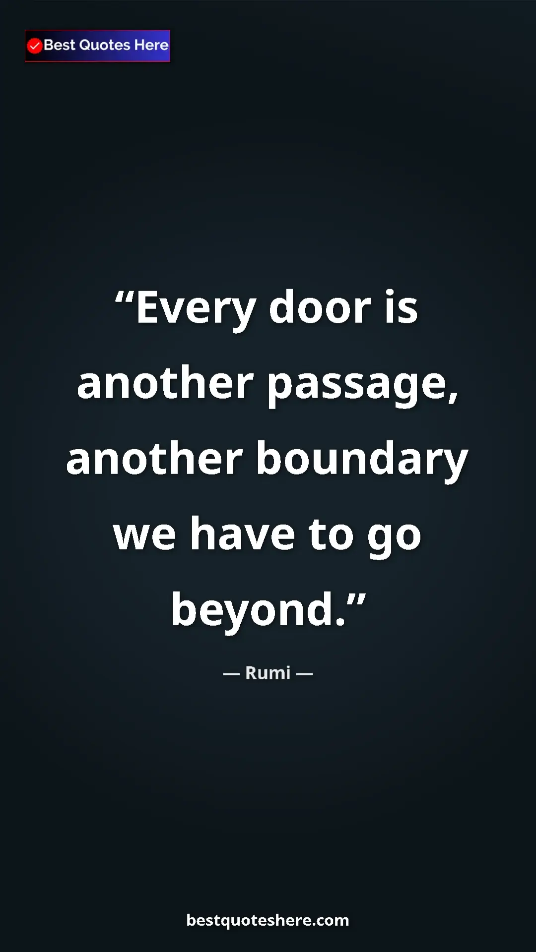 Pinterest quote poster by Rumi: "Every door is another passage, another boundary we have to..."