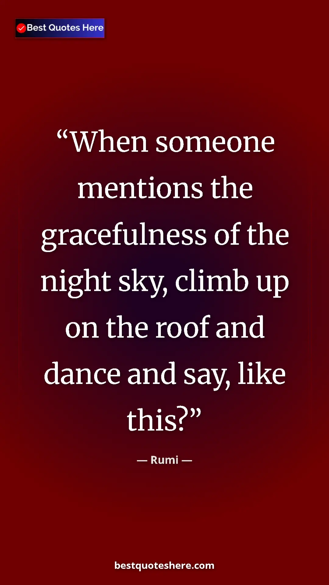 Pinterest quote poster by Rumi: "When someone mentions the gracefulness of the night sky,..."