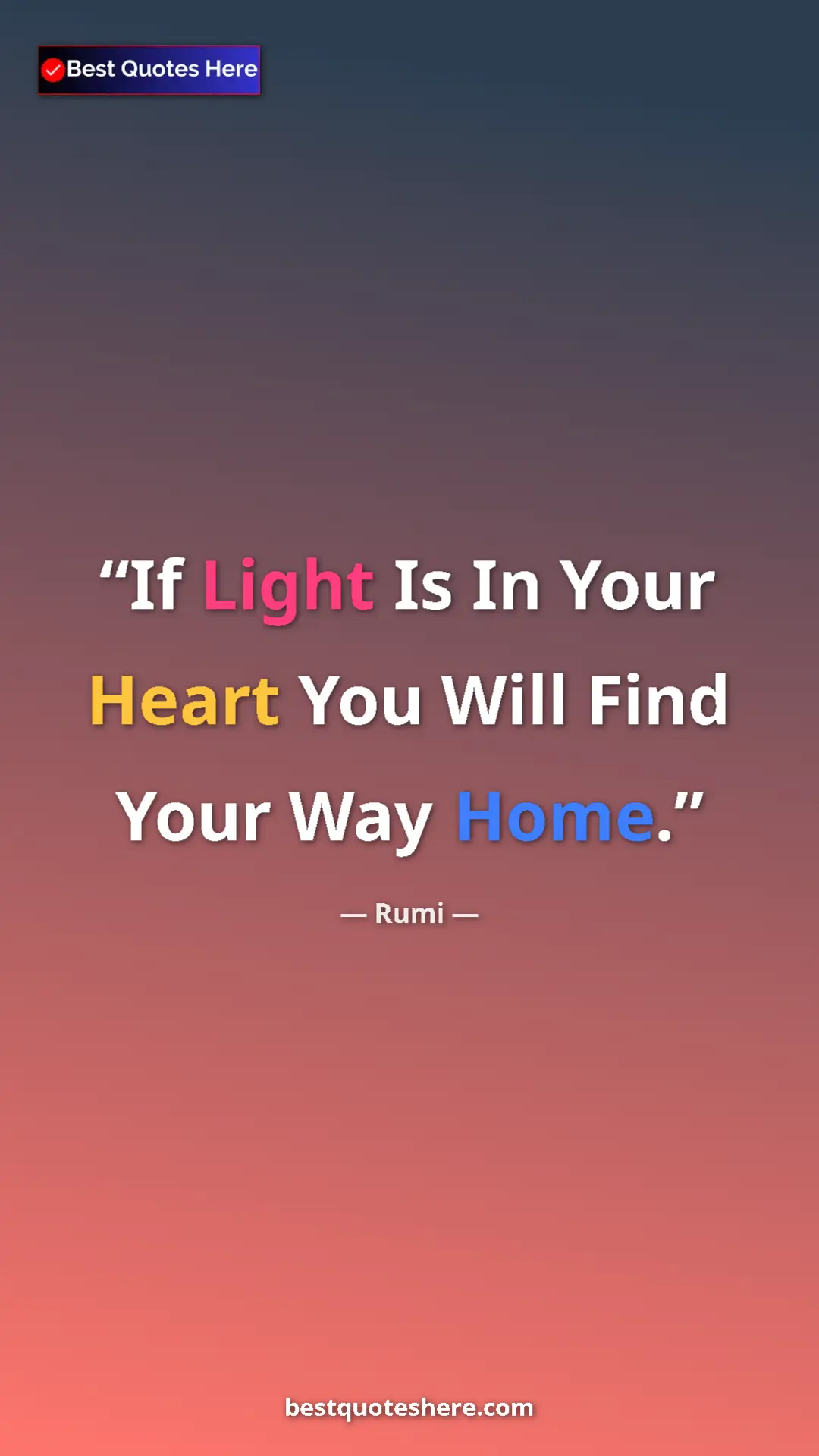 Pinterest quote poster by Rumi: "If Light Is In Your Heart You Will Find Your Way Home."