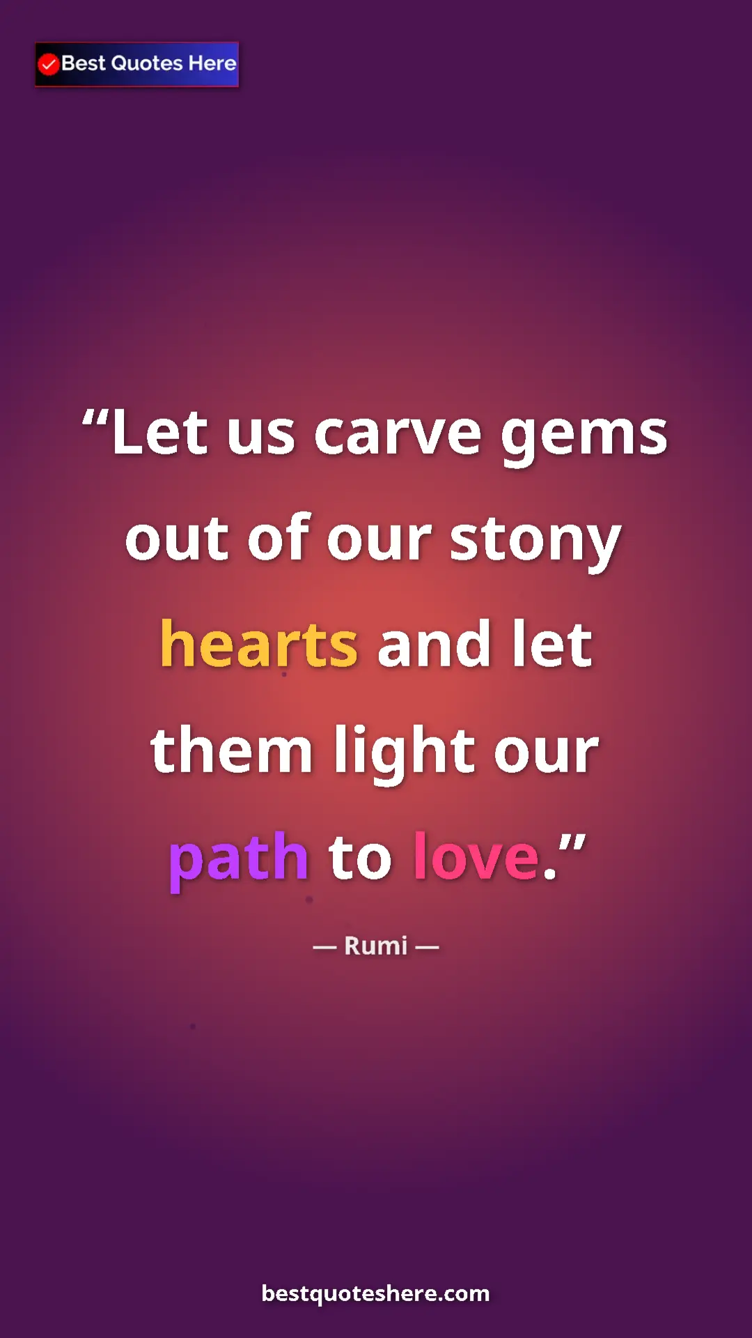 Pinterest quote poster by Rumi: "Let us carve gems out of our stony hearts and let them..."