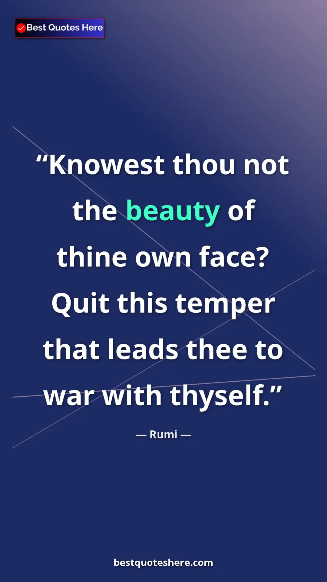 Pinterest quote poster by Rumi: "Knowest thou not the beauty of thine own face? Quit this..."