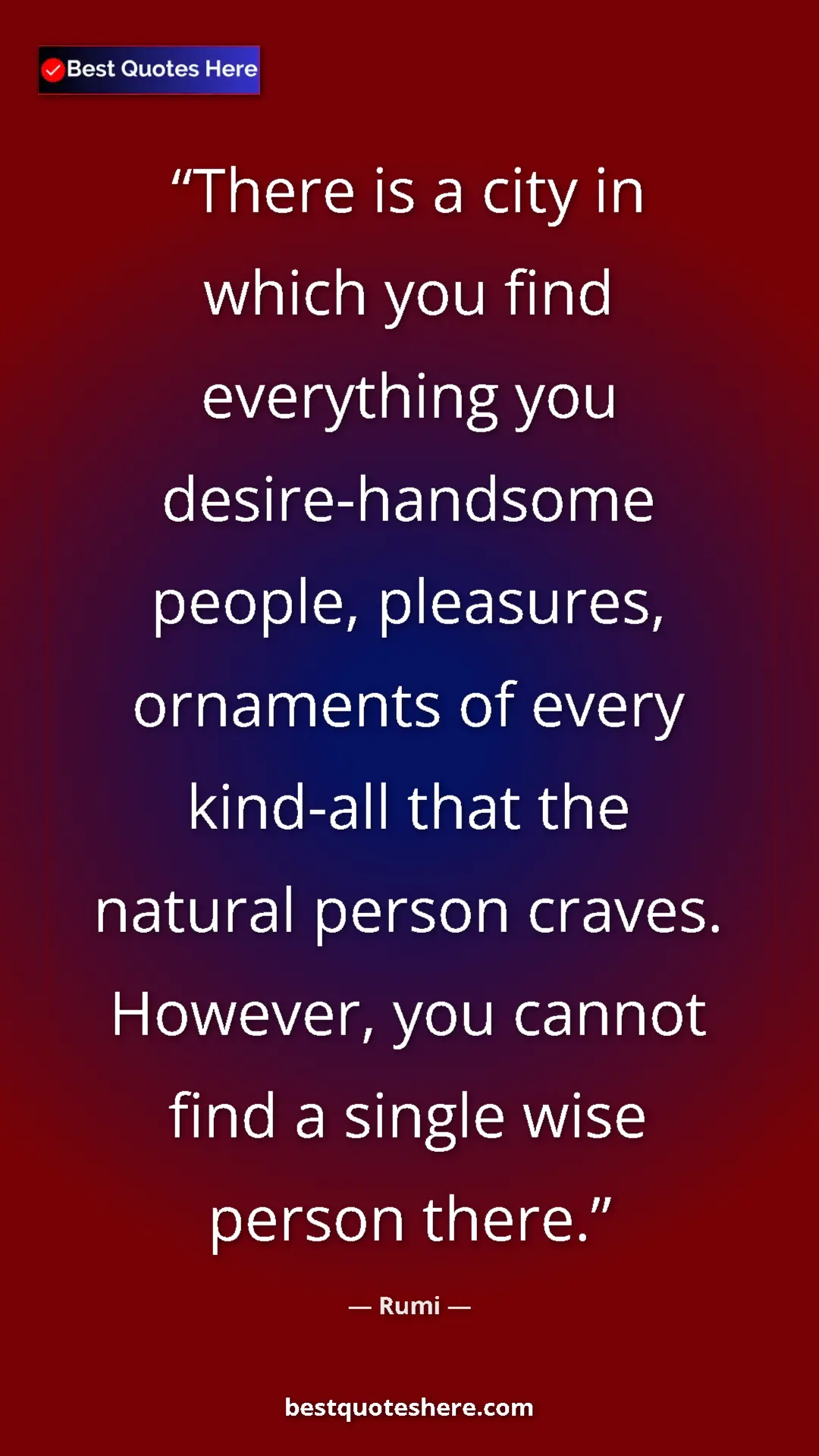 Pinterest quote poster by Rumi: "There is a city in which you find everything you..."