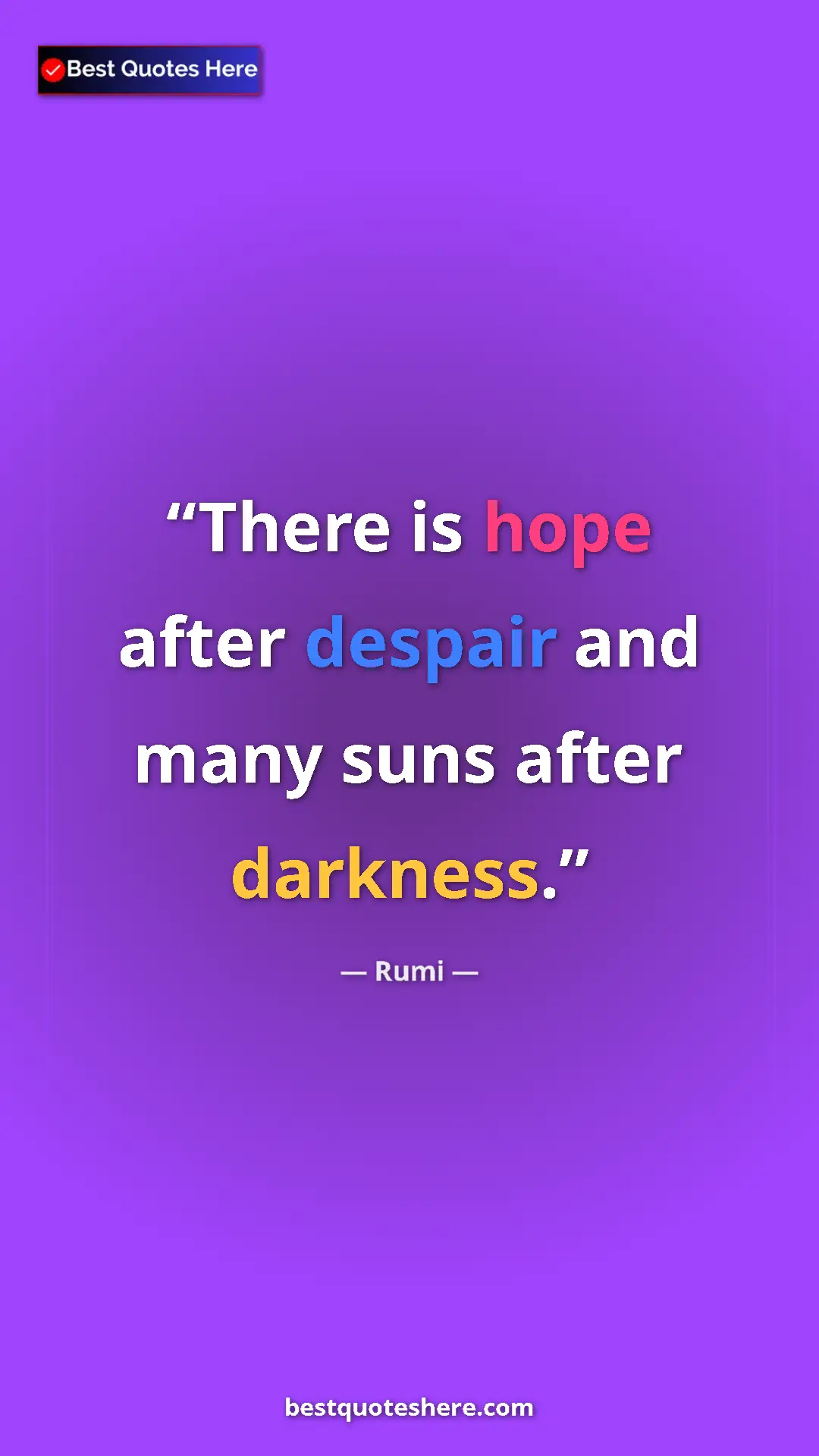 Pinterest quote poster by Rumi: "There is hope after despair and many suns after darkness."