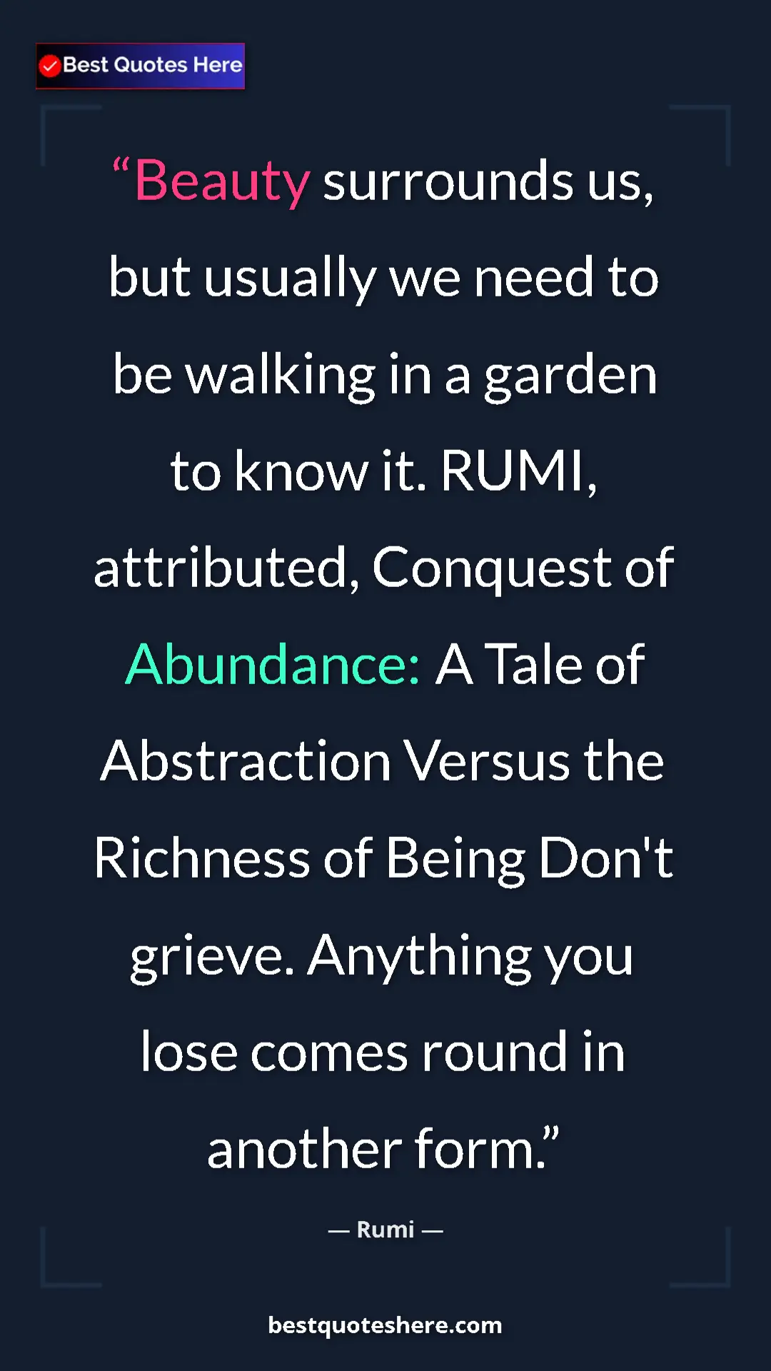 Pinterest quote poster by Rumi: "Beauty surrounds us, but usually we need to be walking in a..."