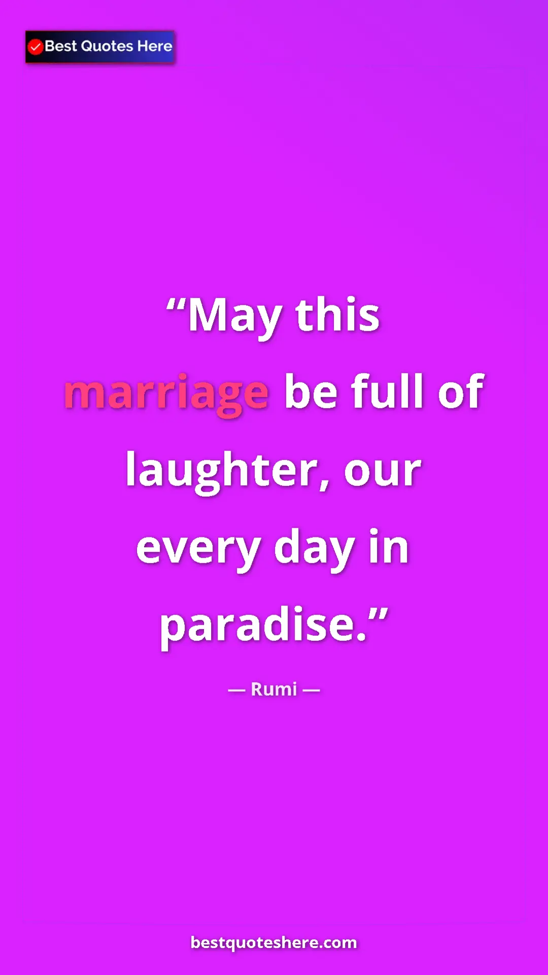 Pinterest quote poster by Rumi: "May this marriage be full of laughter, our every day in..."