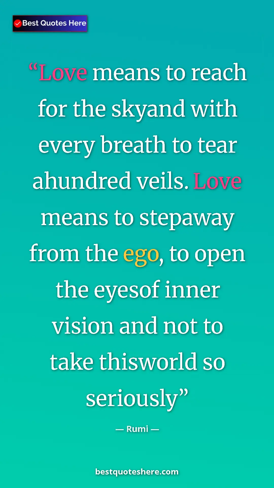 Pinterest quote poster by Rumi: "Love means to reach for the skyand with every breath to..."