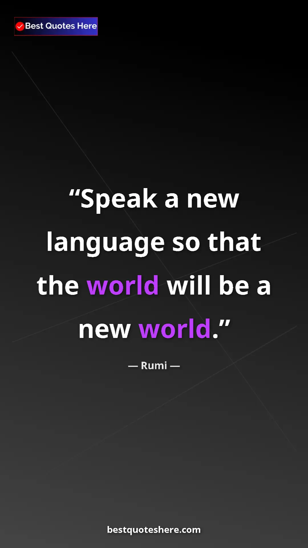 Pinterest quote poster by Rumi: "Speak a new language so that the world will be a new world."