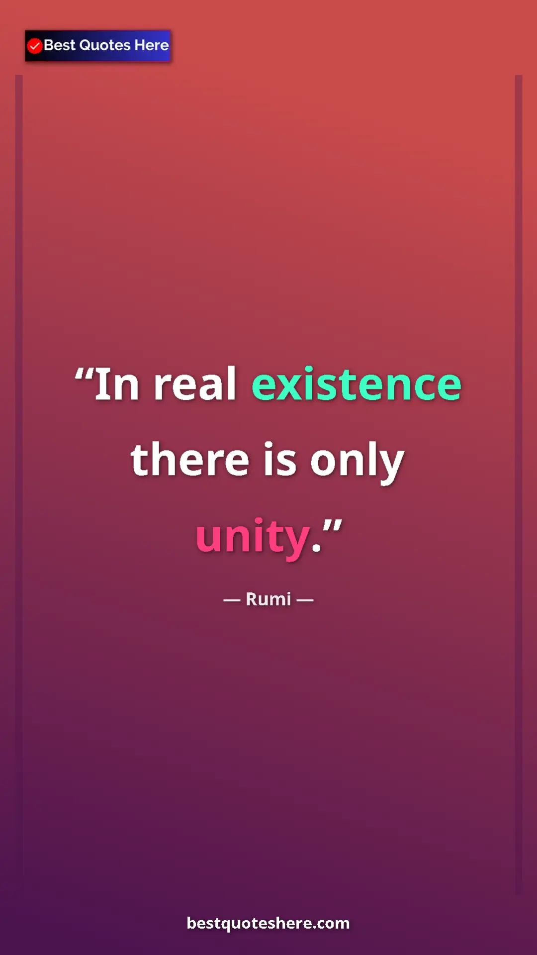 Pinterest quote poster by Rumi: "In real existence there is only unity."