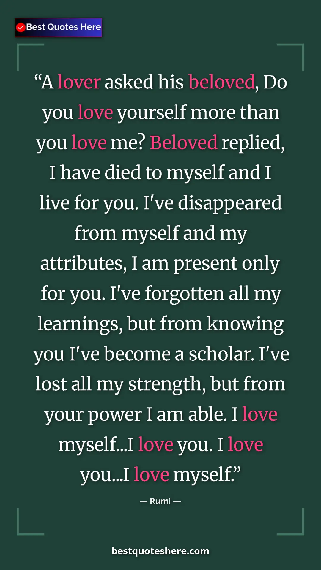 Rumi Quote Card: "A lover asked his beloved, Do you love yourself more than yo" Pinterest quote poster by Rumi: "A lover asked his beloved, Do you love yourself more than yo"