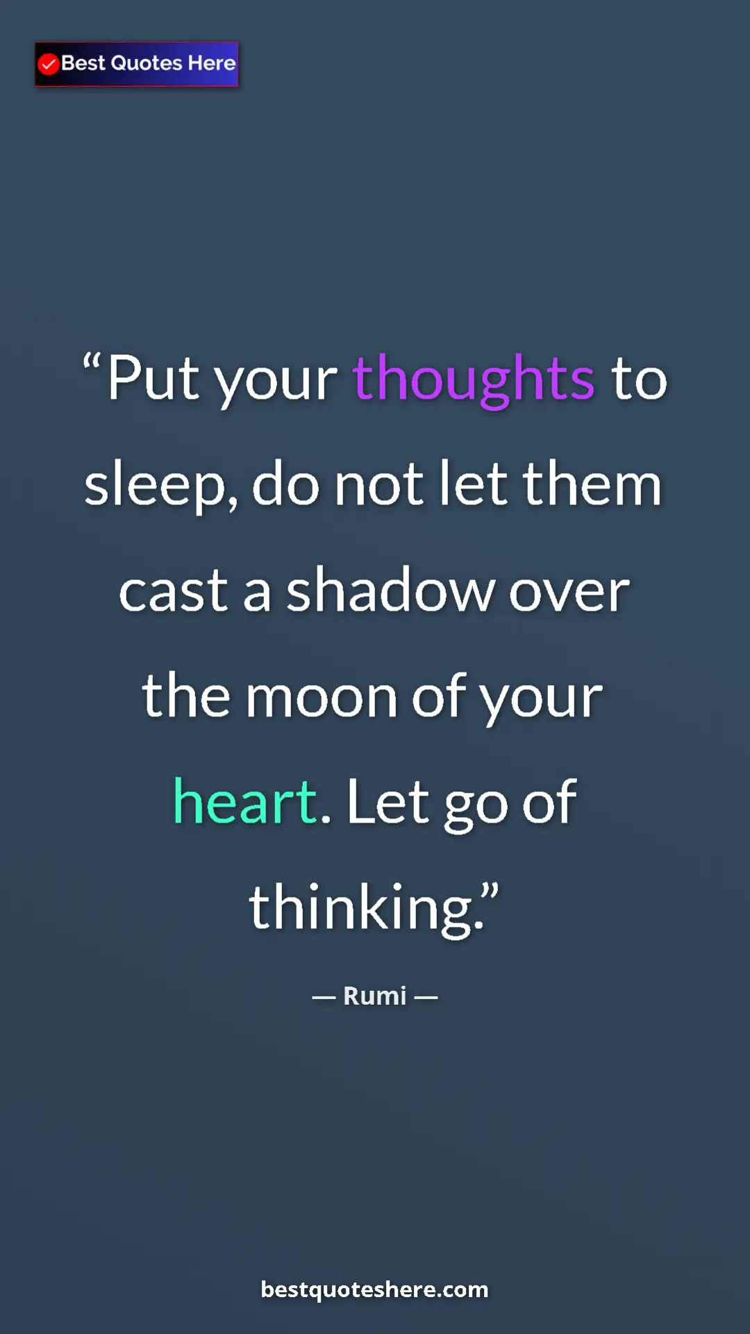 Pinterest quote poster by Rumi: "Put your thoughts to sleep, do not let them cast a shadow..."