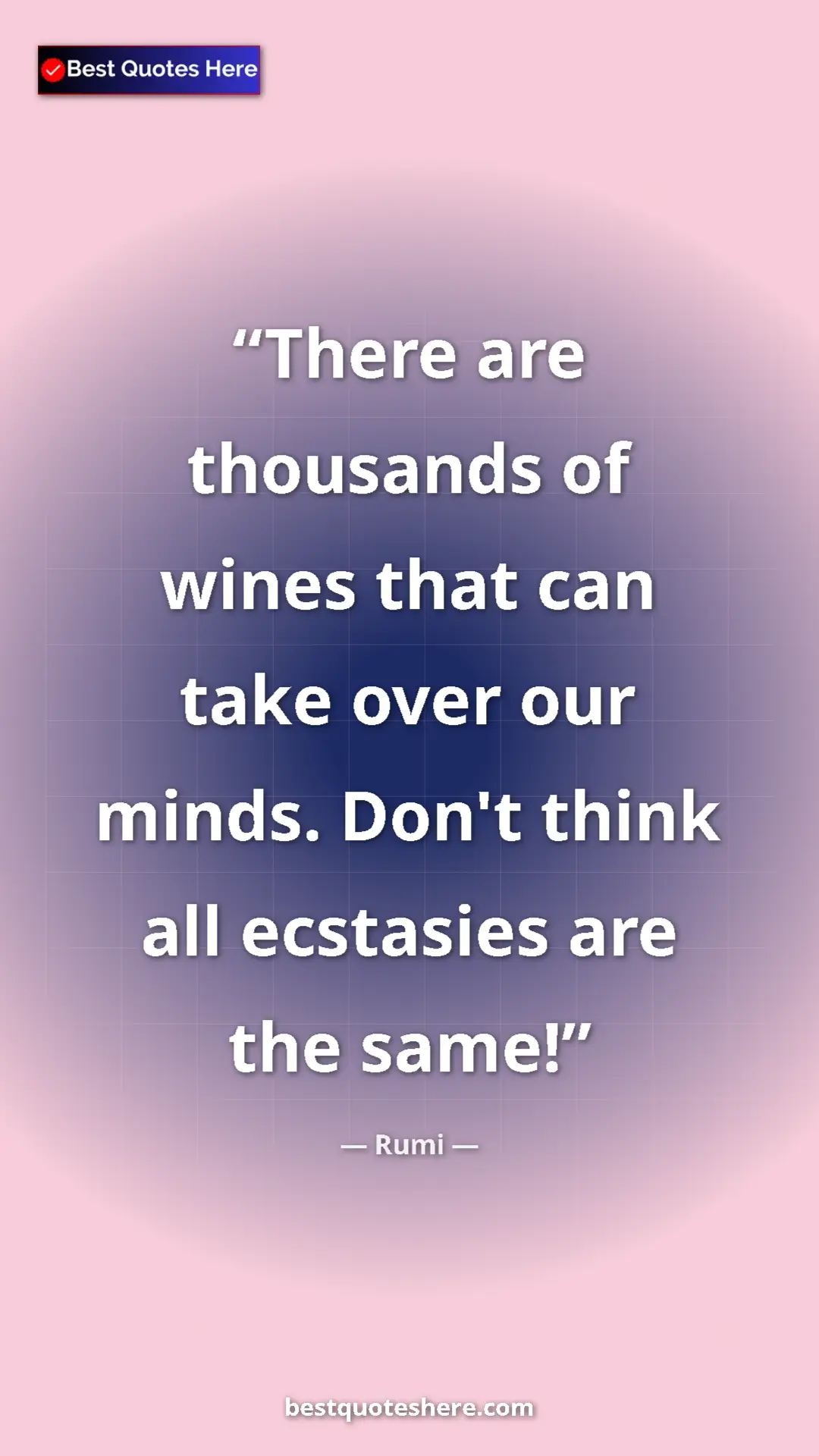 Pinterest quote poster by Rumi: "There are thousands of wines that can take over our minds...."