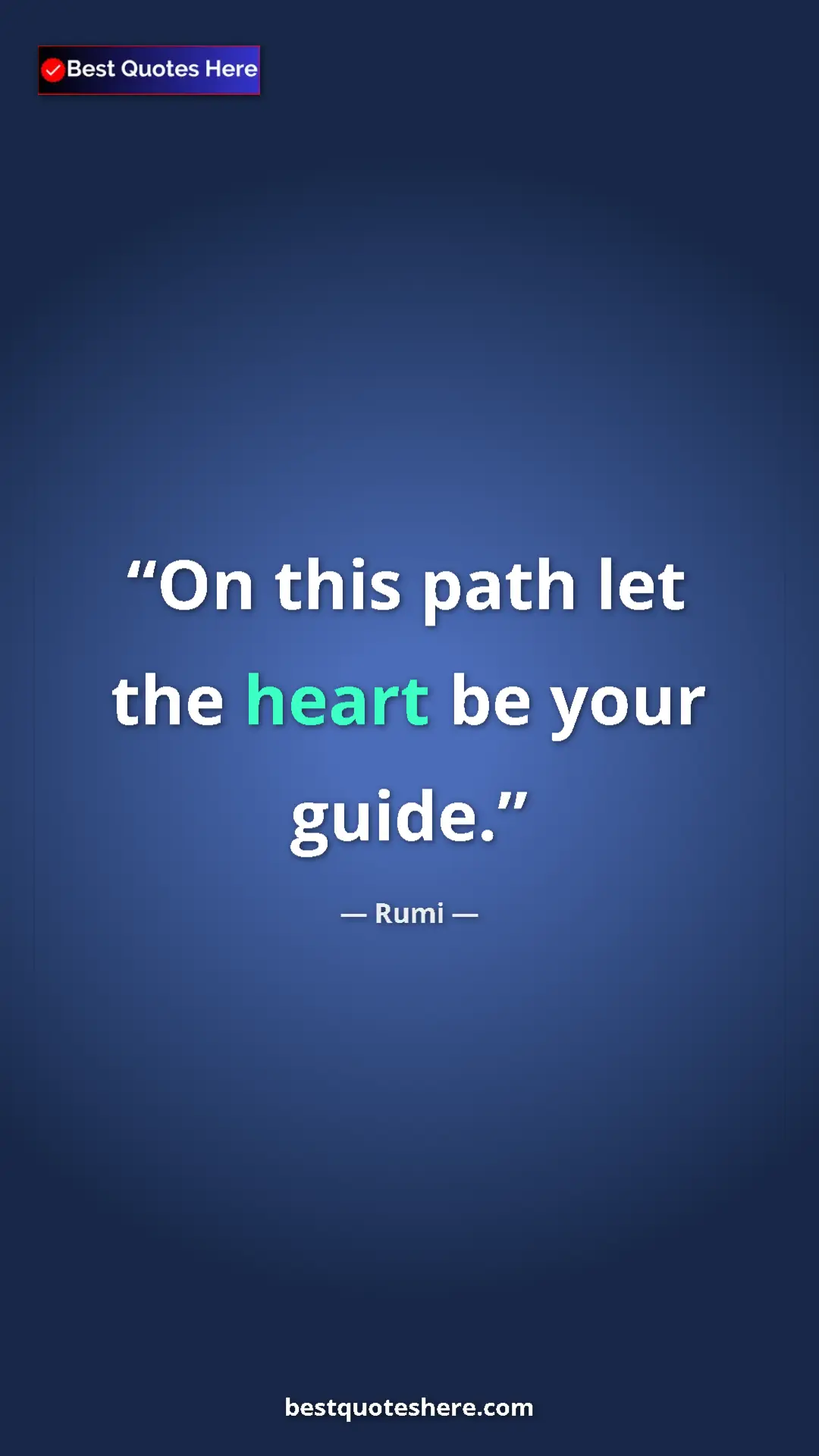 Pinterest quote poster by Rumi: "On this path let the heart be your guide."