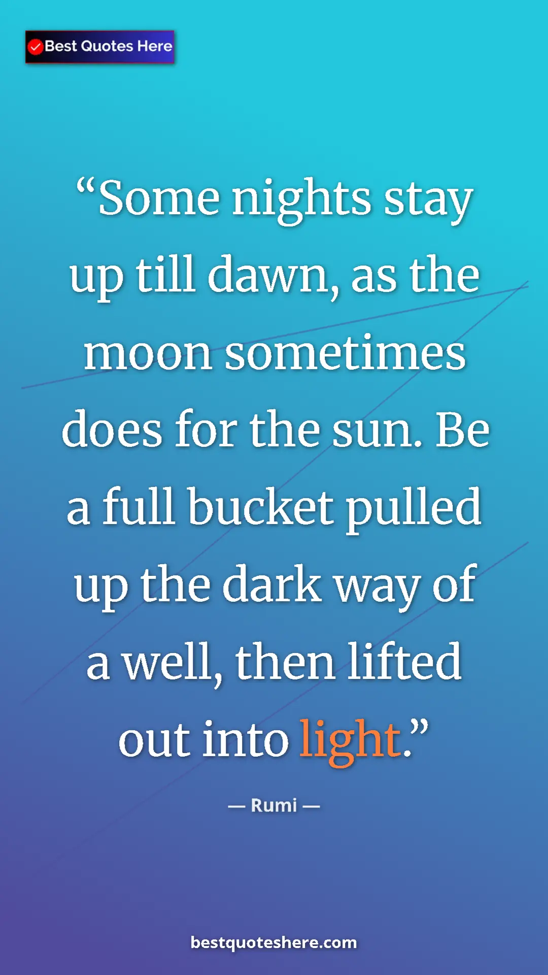 Pinterest quote poster by Rumi: "Some nights stay up till dawn, as the moon sometimes does..."