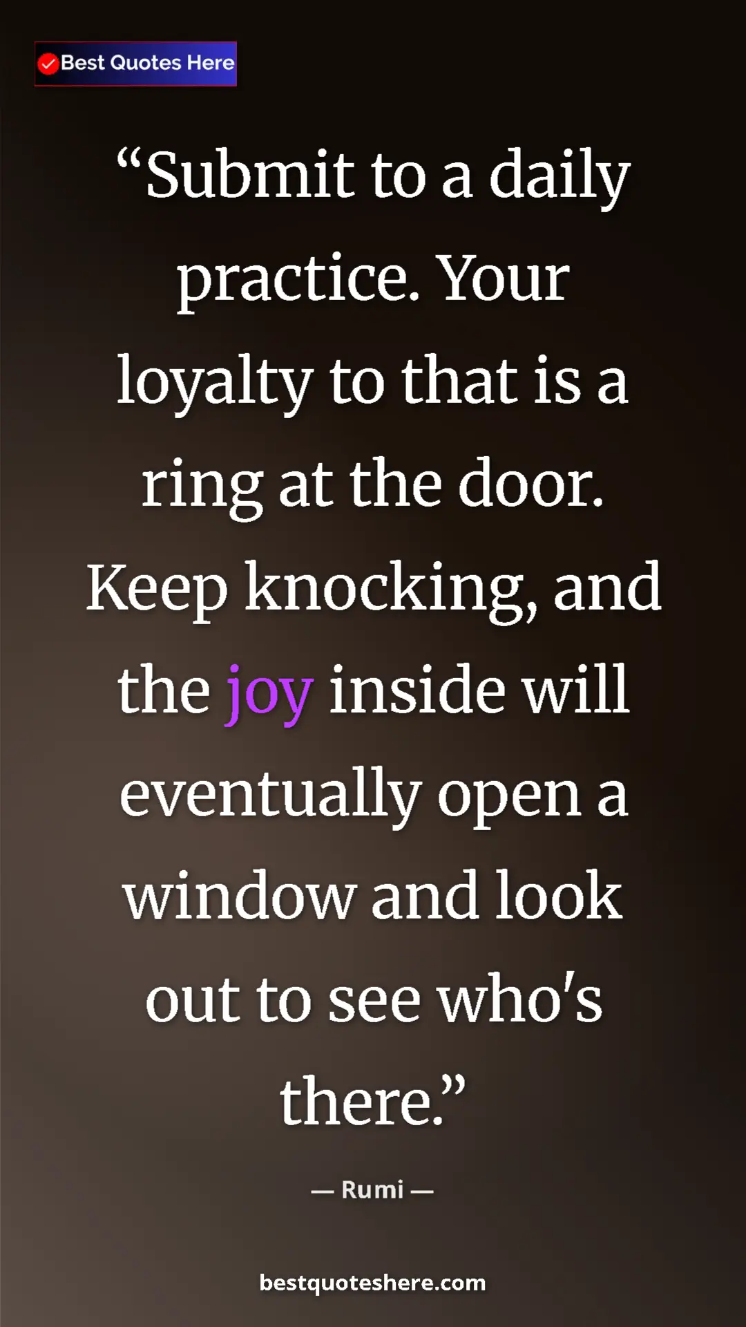 Pinterest quote poster by Rumi: "Submit to a daily practice. Your loyalty to that is a ring..."
