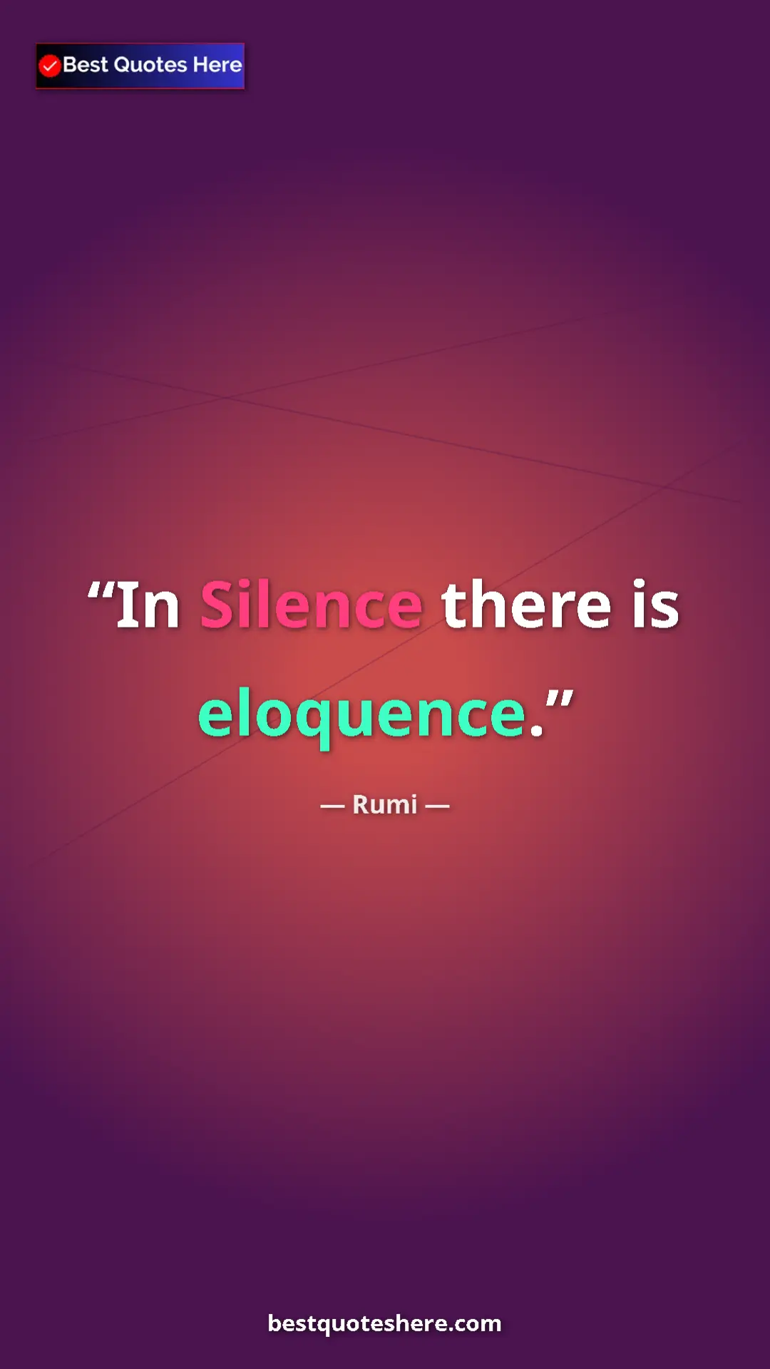 Pinterest quote poster by Rumi: "In Silence there is eloquence."