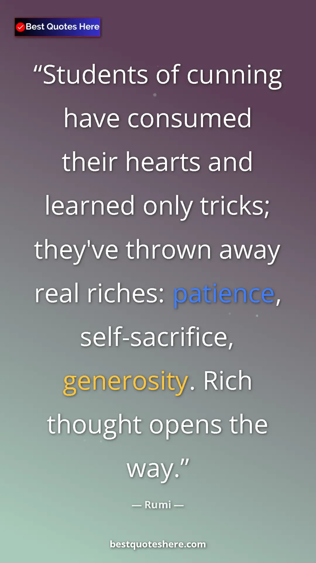 Pinterest quote poster by Rumi: "Students of cunning have consumed their hearts and learned..."