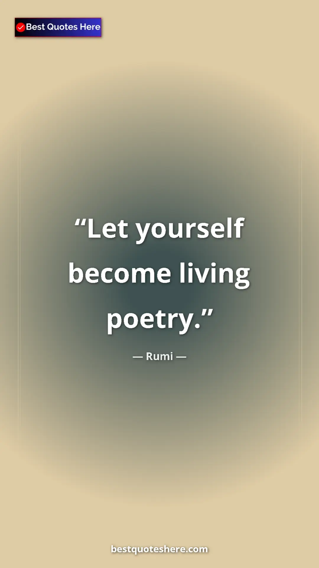 Pinterest quote poster by Rumi: "Let yourself become living poetry."