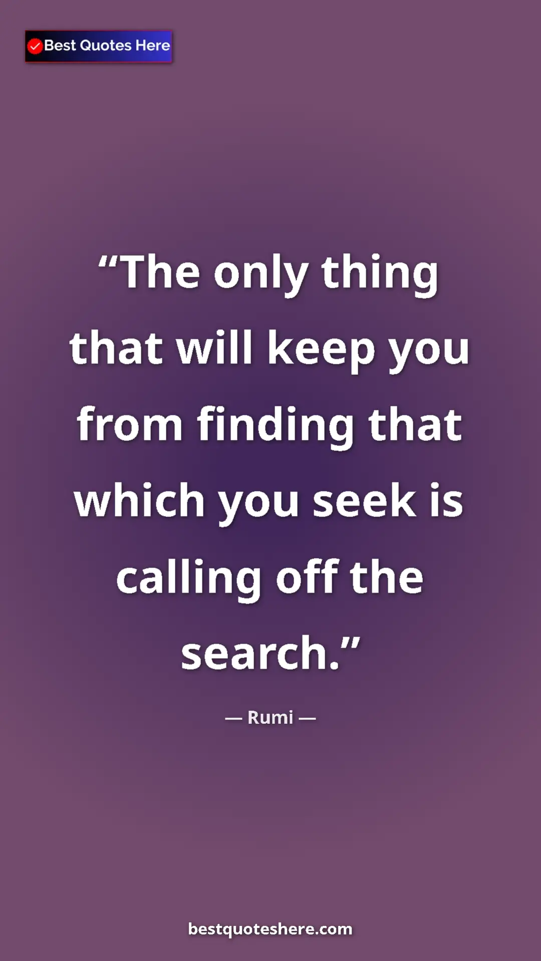 Rumi Quote Card: "The only thing that will keep you from finding that which yo" Pinterest quote poster by Rumi: "The only thing that will keep you from finding that which yo"