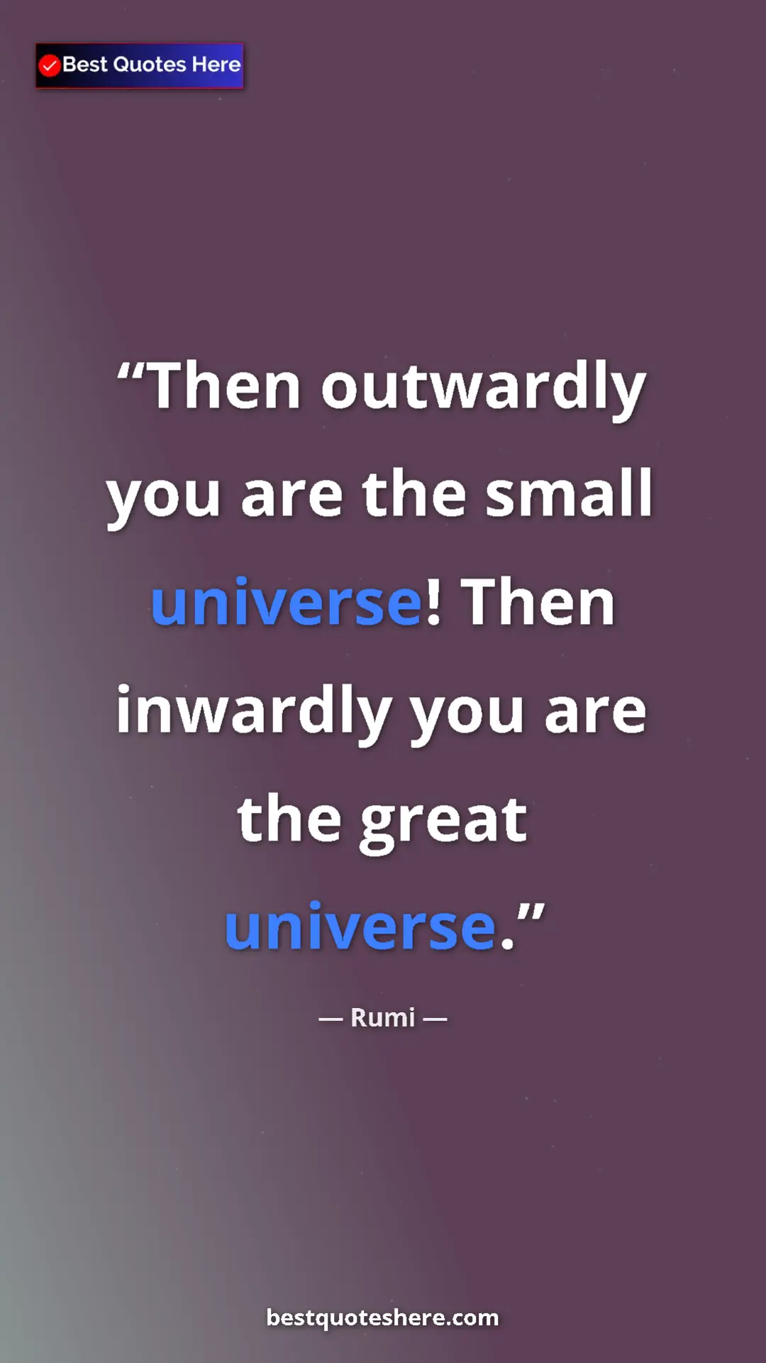 Rumi Quote Card: "Then outwardly you are the small universe! Then inwardly you" Pinterest quote poster by Rumi: "Then outwardly you are the small universe! Then inwardly you"