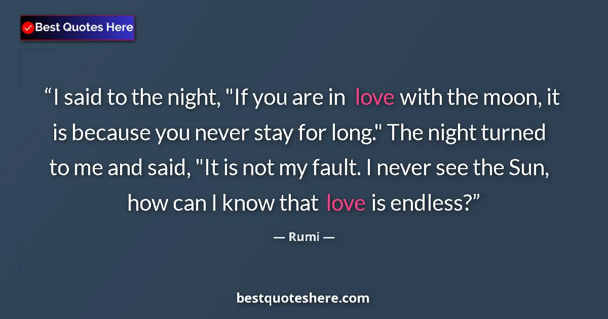 Quote by Rumi: I said to the night, 