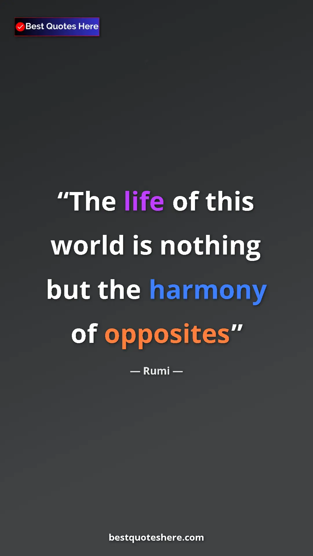 Pinterest quote poster by Rumi: "The life of this world is nothing but the harmony of..."