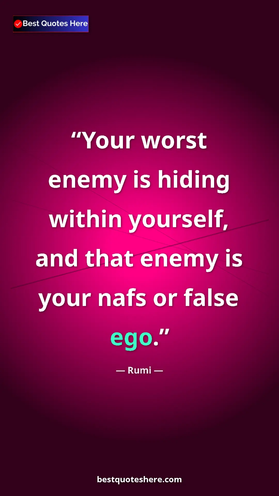 Pinterest quote poster by Rumi: "Your worst enemy is hiding within yourself, and that enemy..."
