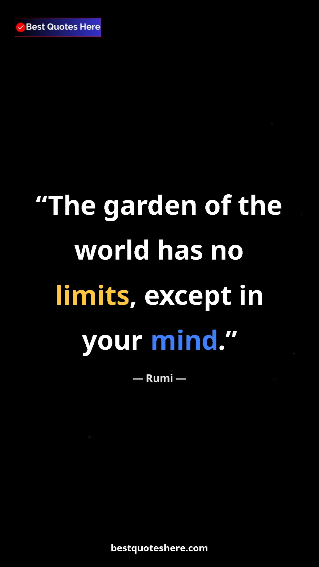 Pinterest quote poster by Rumi: "The garden of the world has no limits, except in your mind."
