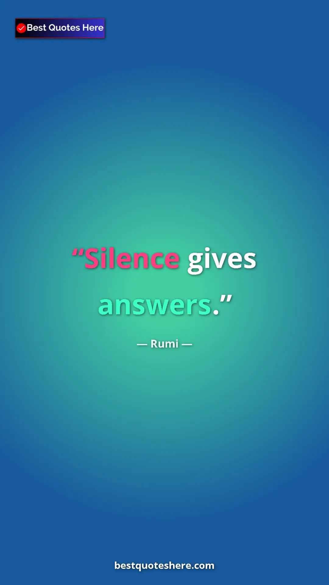 Pinterest quote poster by Rumi: "Silence gives answers."