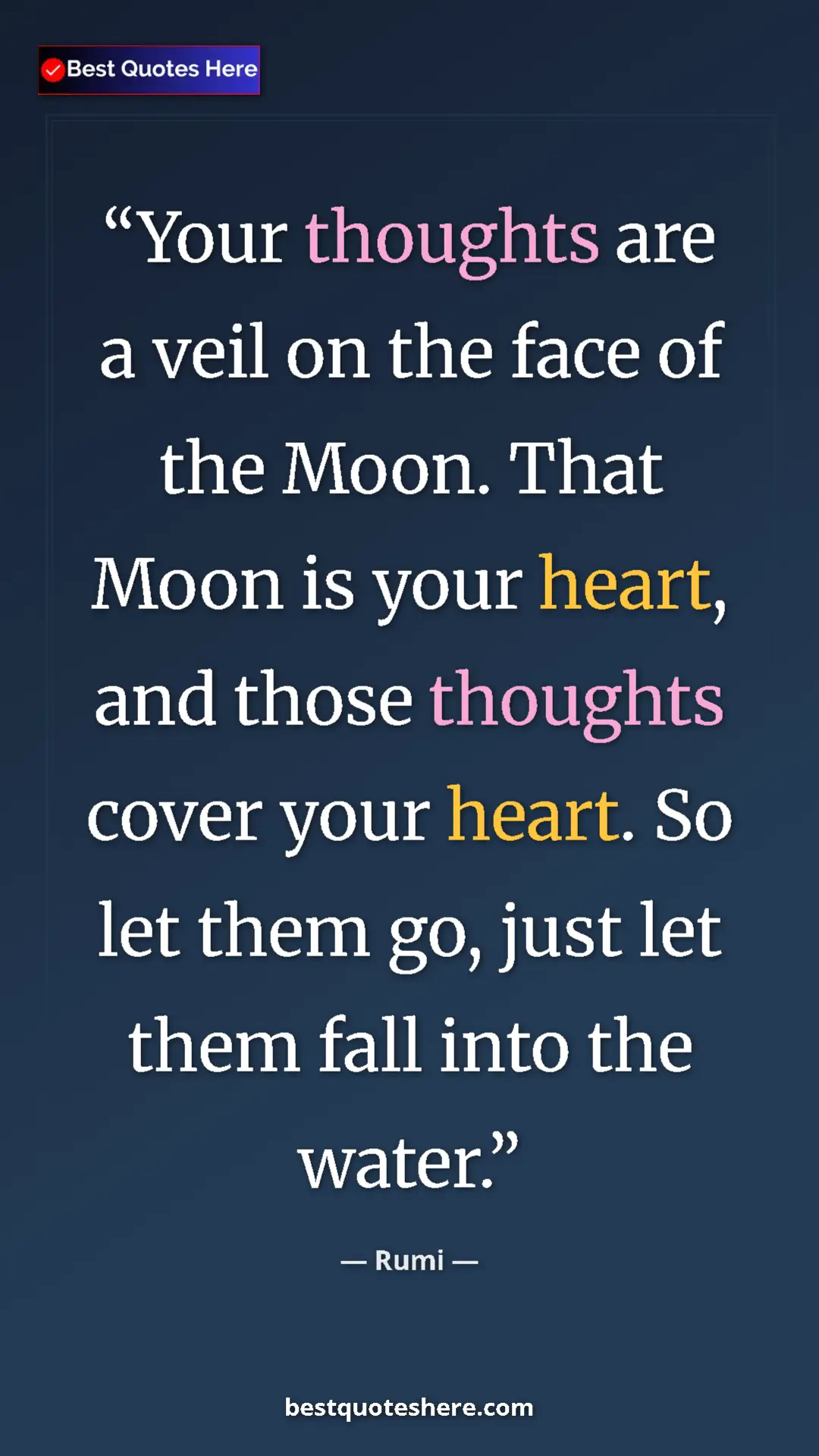 Pinterest quote poster by Rumi: "Your thoughts are a veil on the face of the Moon. That Moon..."