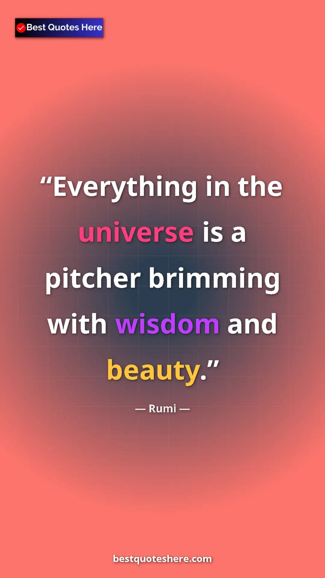 Pinterest quote poster by Rumi: "Everything in the universe is a pitcher brimming with..."