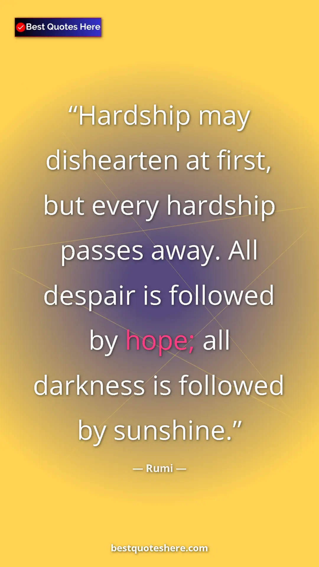 Pinterest quote poster by Rumi: "Hardship may dishearten at first, but every hardship passes..."