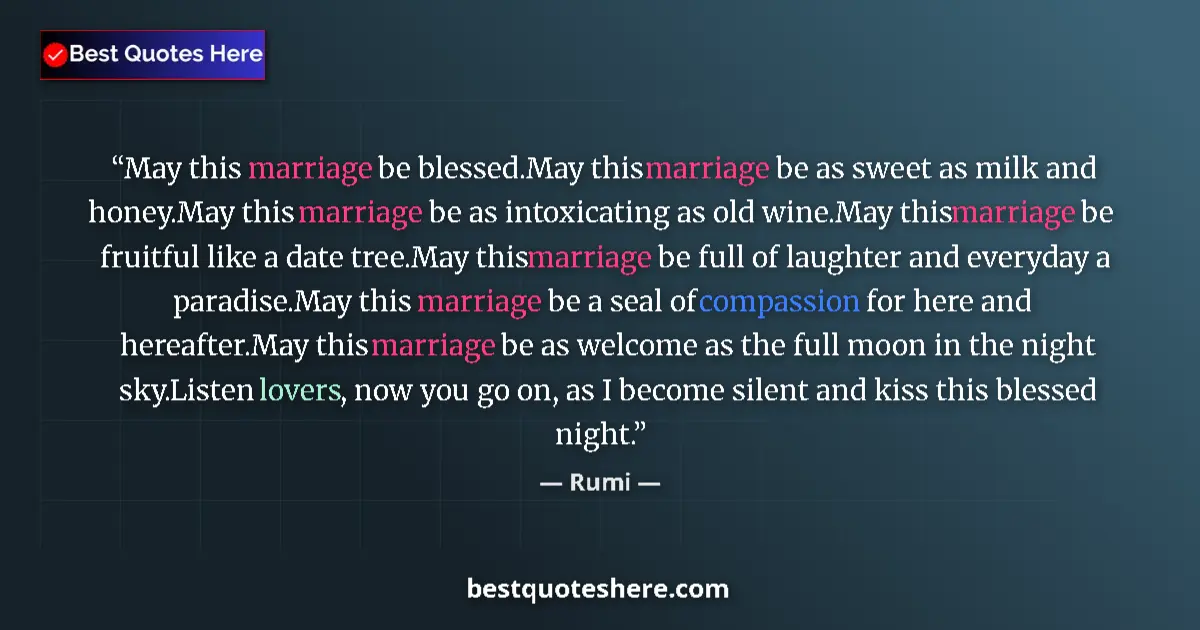 Quote by Rumi: May this marriage be blessed.May this marriage be as sweet as milk and honey.May this marriage be as...