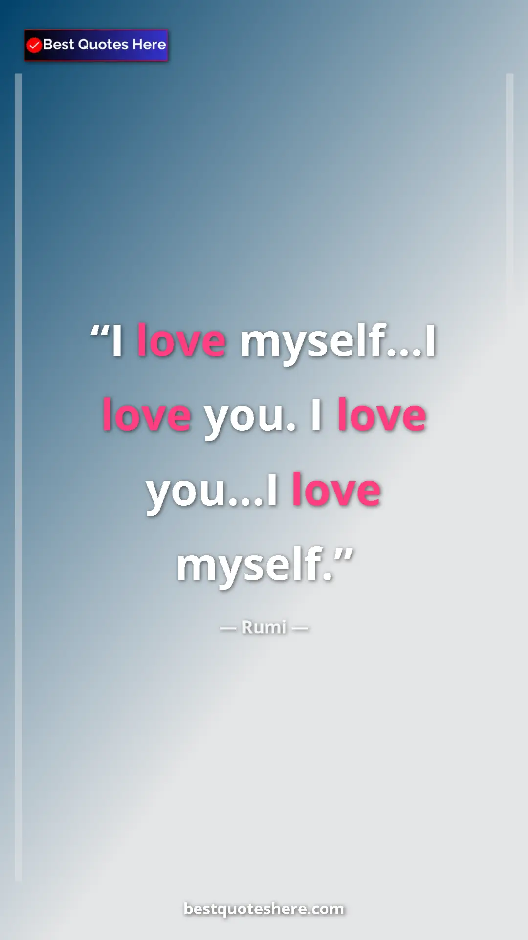 Rumi Quote Card: "I love myself...I love you. I love you...I love myself." Pinterest quote poster by Rumi: "I love myself...I love you. I love you...I love myself."