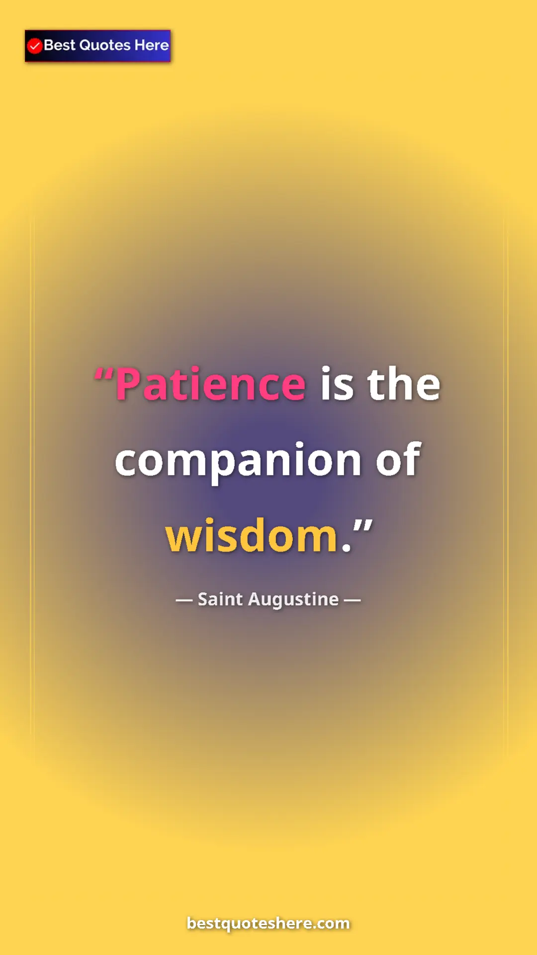 Pinterest quote poster by Saint Augustine: "Patience is the companion of wisdom."