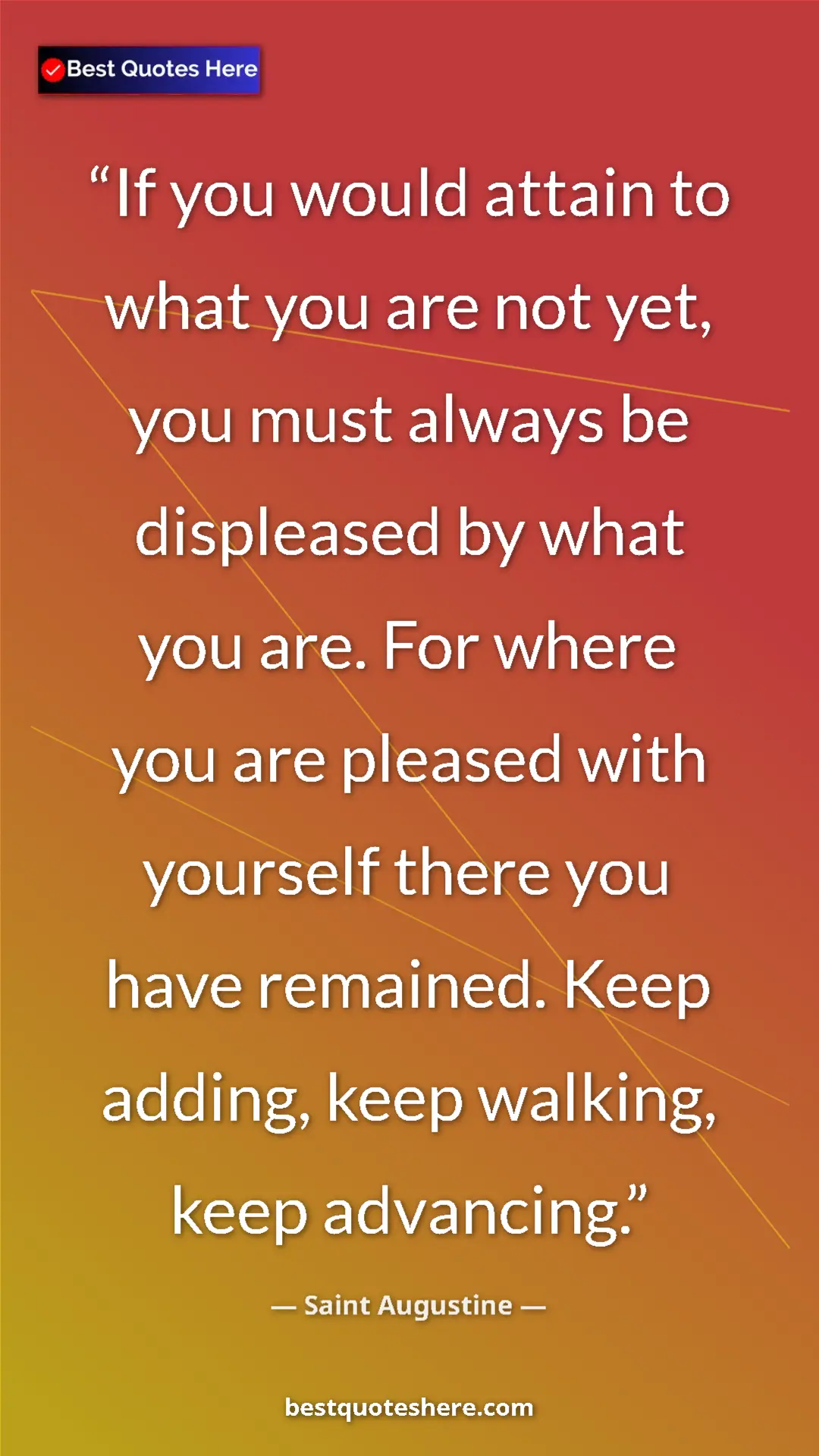 Saint Augustine Quote Card: "If you would attain to what you are not yet, you must..." Pinterest quote poster by Saint Augustine: "If you would attain to what you are not yet, you must..."